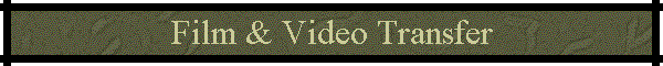 Film & Video Transfer